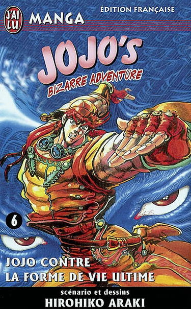 Jojo's bizarre adventure. Vol. 6. Jojo contre la forme de vie ultime