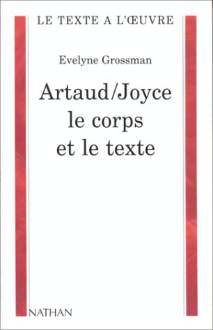 Artaud, Joyce : le corps et le texte