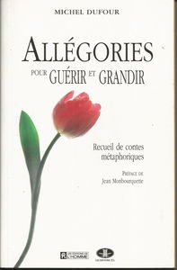 Allégories pour guérir et grandir. Recueil de contes métaphoriques