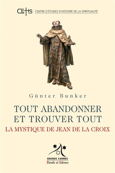Tout abandonner et trouver tout : la mystique de Jean de la Croix