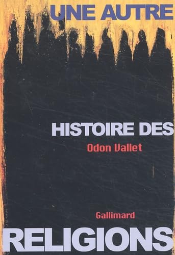 Une autre histoire des religions I et II
