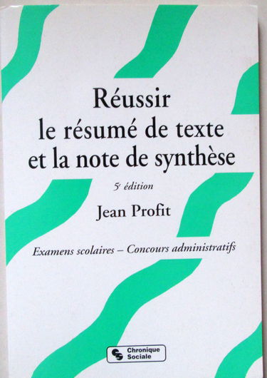 Reussir Le Resume De Texte Et La Note De Synthese. 5eme Edition