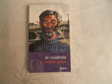 Je voudrais te redire papa