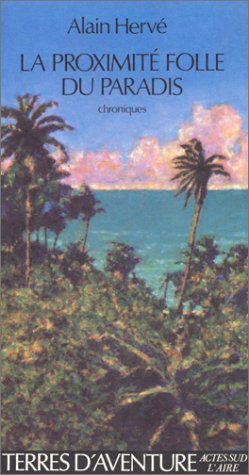 La proximité folle du paradis : chroniques