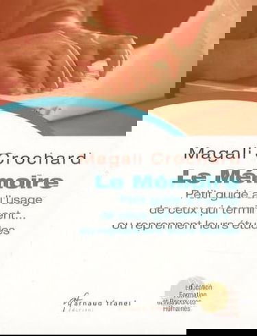 Le mémoire : petit guide à l'usage de ceux qui terminent ... ou reprennent leurs études.