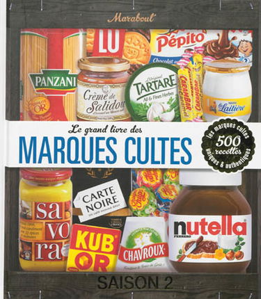Le grand livre des marques cultes. Vol. 2