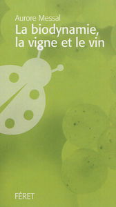 La biodynamie, la vigne et le vin