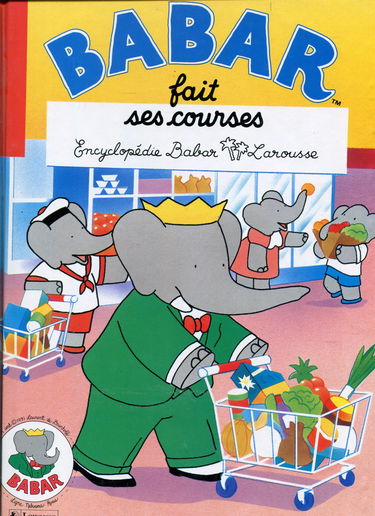 Encyclopédie Babar Larousse. Vol. 8. Babar fait ses courses