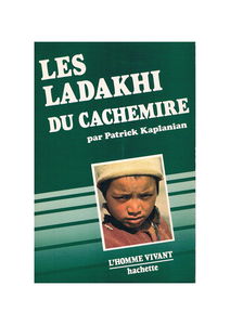 Les Ladakhi du Cachemire : Montagnards du Tibet occidental (L'Homme vivant)