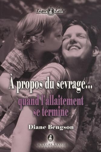 A propos du sevrage...: Quand l'allaitement se termine