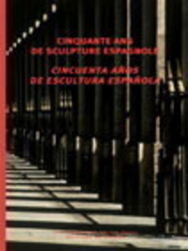 Cinquante ans de sculpture espagnole : exposition, Paris, Jardins du Palais-Royal, 18 juin-9 sept. 2001