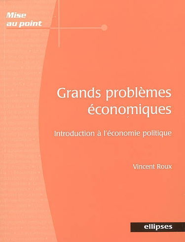Grands problèmes économiques : introduction à l'économie politique