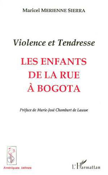 Couverture de Violence et tendresse : les enfants de la rue à Bogota