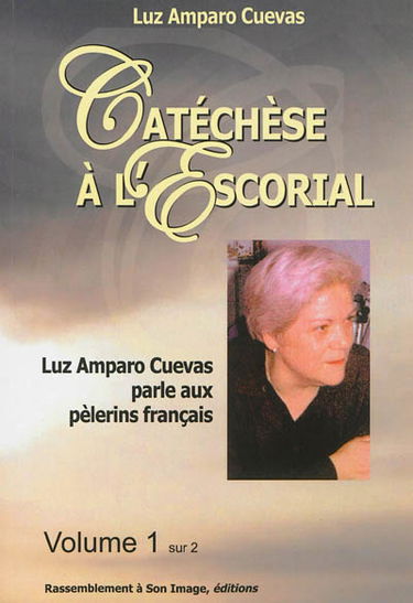 Catéchèse à l'Escorial. Vol. 1