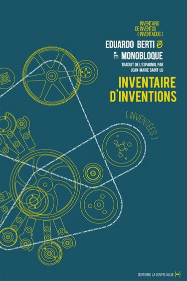 Inventaire d'inventions (inventées) : bref catalogue d'inventions imaginaires. Inventario de inventos (inventados)