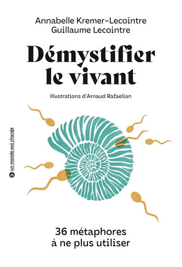 Couverture de Démystifier le vivant : 36 métaphores à ne plus utiliser par Annabelle Kremer