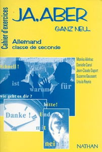Ja, aber ganz neu... allemand seconde : cahier d'exercices