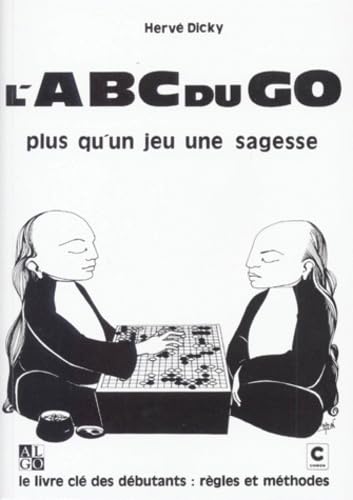 L'ABC du go : plus qu'un jeu, une sagesse