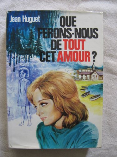 Couverture de Que ferons nous de tout cet amour?