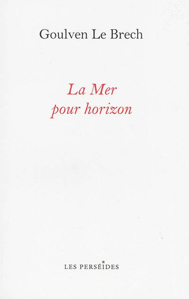 Couverture de La mer pour horizon : itinéraires littéraires sur les côtes de la Manche