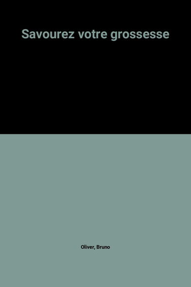Savourez votre grossesse