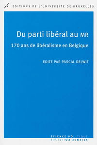 Du Parti libéral au MR : 170 ans de libéralisme en Belgique