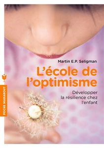 L'école de l'optimisme : développer la confiance et la résilience chez l'enfant
