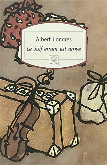 Couverture de Le Juif errant est arrivé : récit par Albert Londres