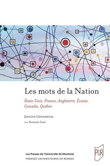 Les mots de la nation : Etats-Unis, France, Angleterre, Ecosse, Canada, Québec