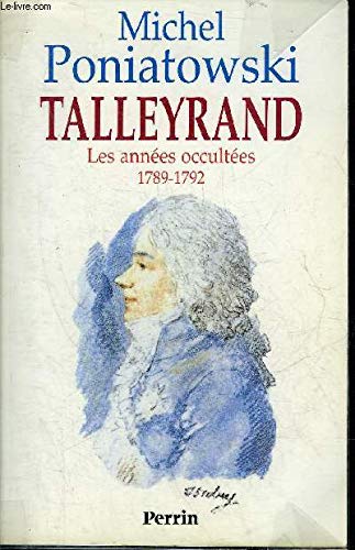 Talleyrand : les années occultées, 1789-1792