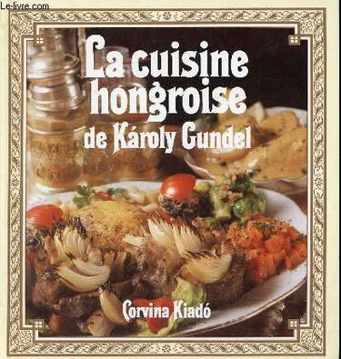 La cuisine hongroise.