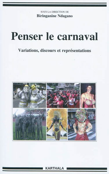 Penser le carnaval : variations, discours et représentations
