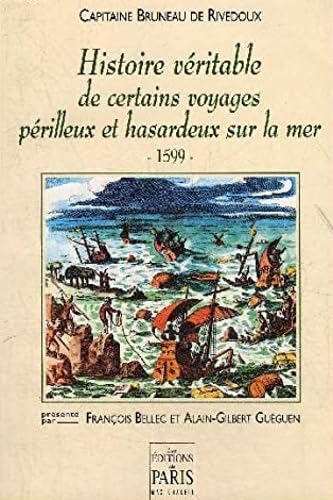 Histoire véritable de certains voyages périlleux et hasardeux sur la mer : 1599