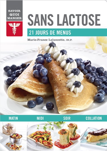 Sans lactose : 21 jours de menus