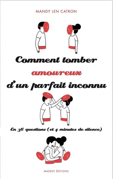 Comment tomber amoureux d'un parfait inconnu : en 36 questions (et 4 minutes de silence)
