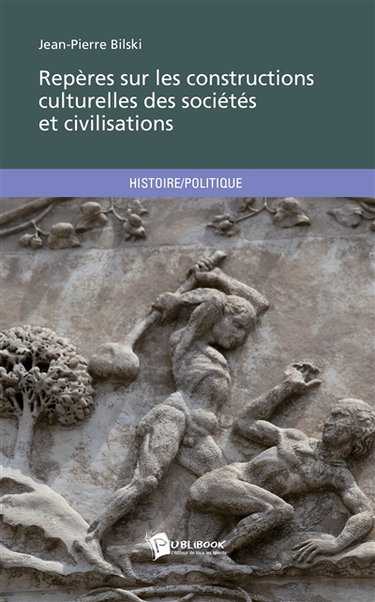 Repères sur les constructions culturelles des sociétés et civilisations
