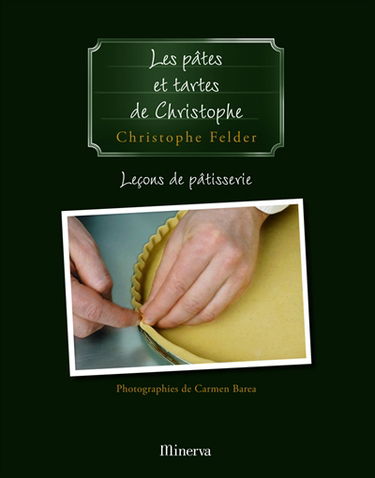 Leçons de pâtisserie. Vol. 3. Les pâtes et tartes de Christophe