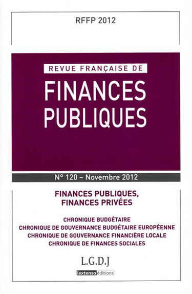 Revue française de finances publiques, n° 120. Finances publiques, finances privées