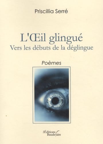 L'Oeil gligué: Vers les débuts de la déglingue