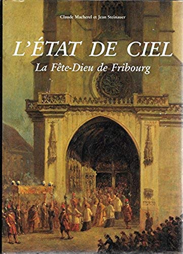L'Etat de ciel : portrait de ville avec rite, la Fête-Dieu de Fribourg