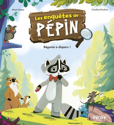 Les enquêtes de Pépin : Bégonia a disparu !