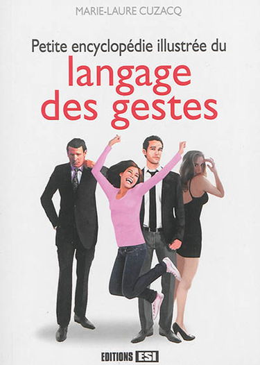 Petite encyclopédie illustrée du langage des gestes