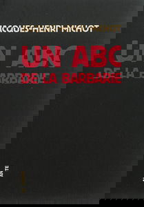 Un abc de la barbarie ou Bréviaire des bruits