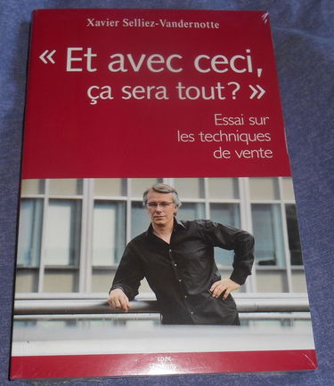 Et avec ceci, ça sera tout ? : Essai sur les techniques de vente