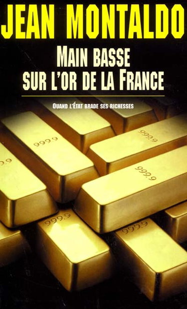 Couverture de Main basse sur l'or de la France : 1993-1998 : chronique d'un scandale d'Etat où 12 milliards de francs s'envolent... au Pérou par Jean Montaldo