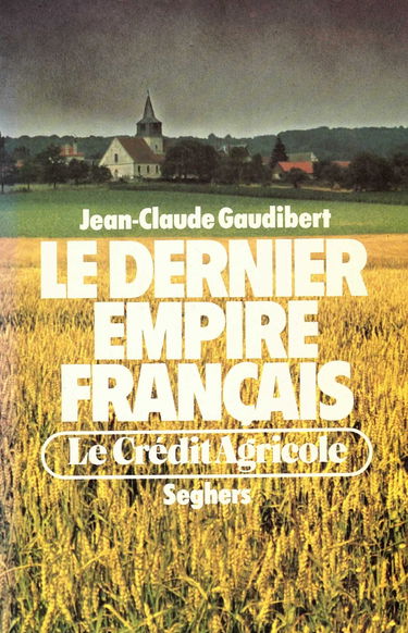 Le Dernier empire français, le Crédit agricole
