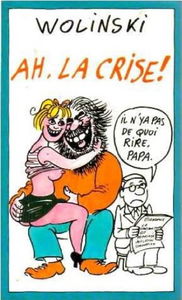 Ah, la crise