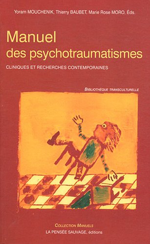 Couverture de Manuel des psychotraumatismes : cliniques et recherches contemporaines