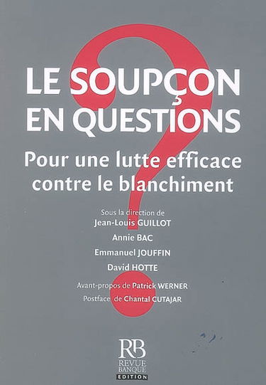Le soupçon en questions : pour une lutte efficace contre le blanchiment