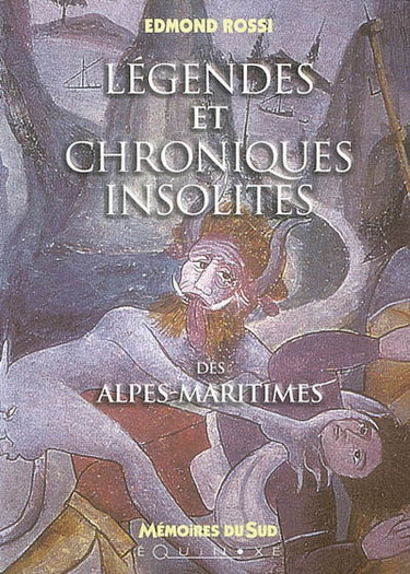 Couverture de Légendes et chroniques insolites des Alpes-Maritimes